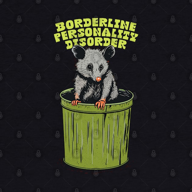 Borderline Personality Disorder --- Retro Humor Gift by DankFutura